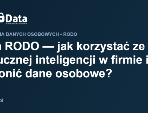 AI a RODO — jak korzystać ze sztucznej inteligencji w firmie i chronić dane osobowe?