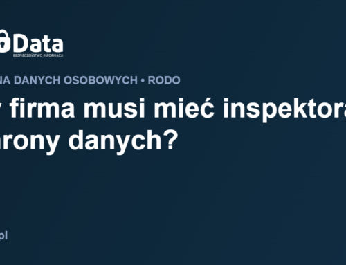 Czy firma musi mieć inspektora ochrony danych?